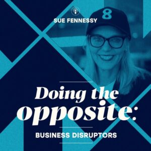 Episode 29 - Sue Fennessy – where there’s darkness, let the sunshine in!
